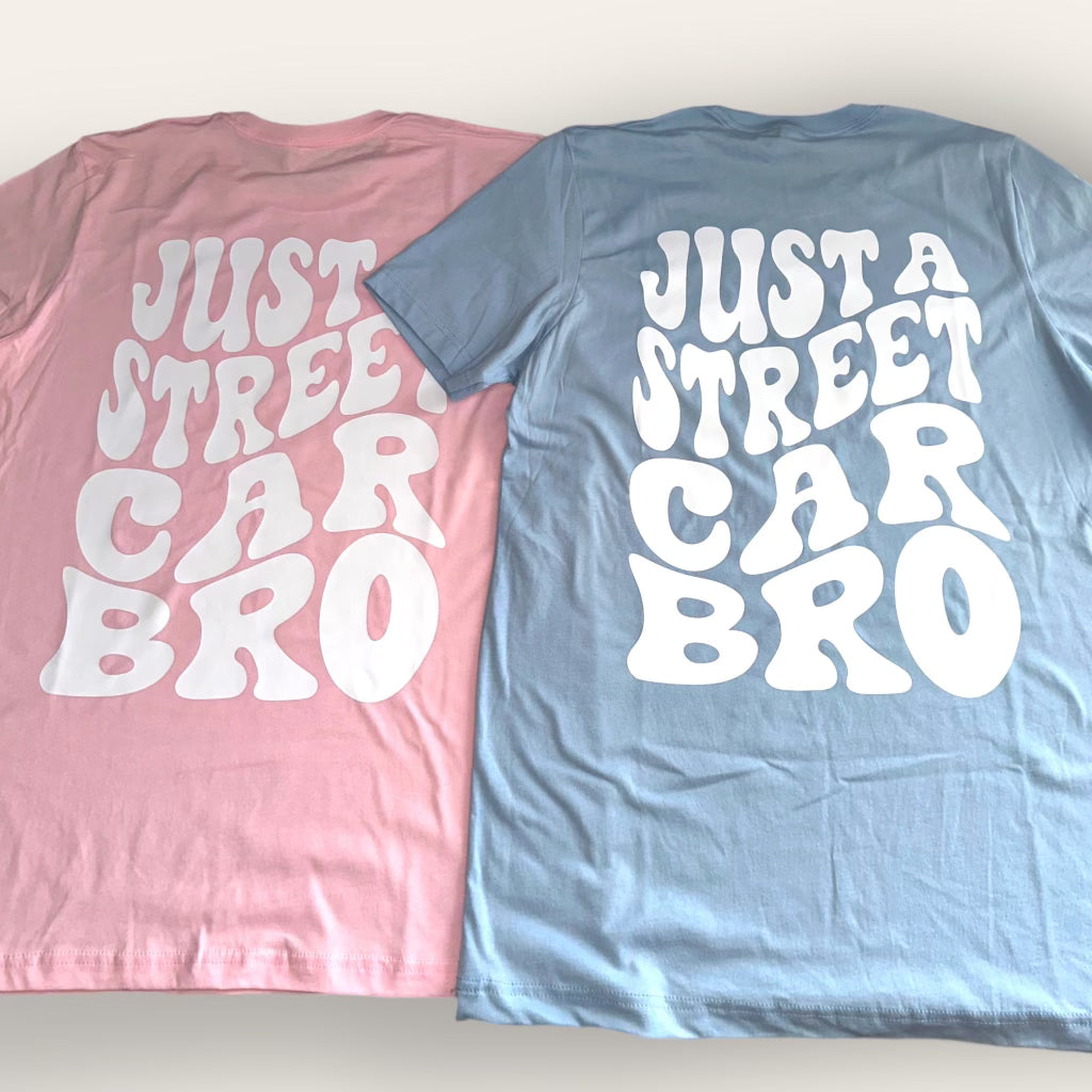 Just a Street Car Bro T-Shirts